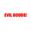 Evil Goods