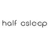 Half Asleep